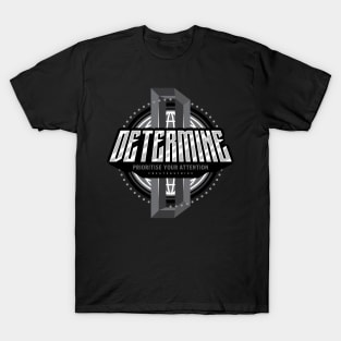 DETERMINE T-Shirt